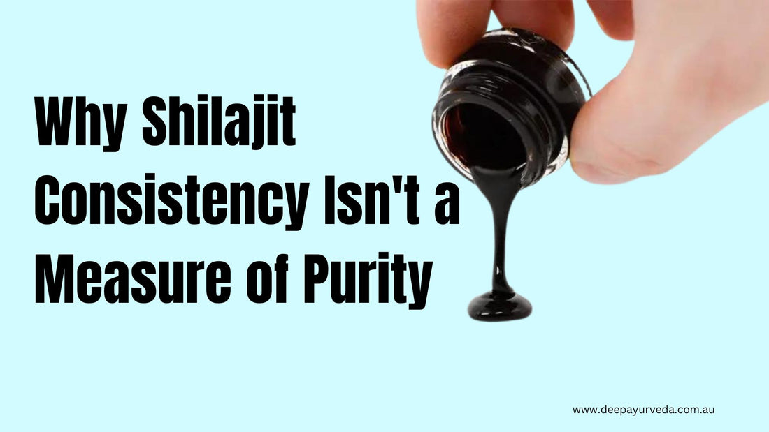 Demystifying Shilajit Resin: Why Shilajeet Consistency Isn't a Measure of Purity